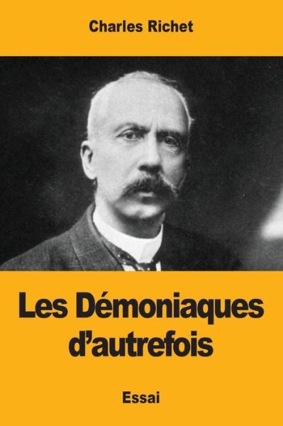 Cover for Charles Richet · Les Demoniaques d'autrefois (Taschenbuch) (2017)