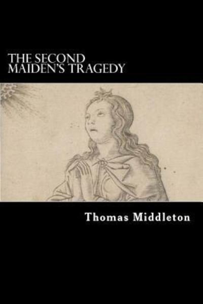Cover for Thomas Middleton · The Second Maiden's Tragedy (Paperback Book) (2017)