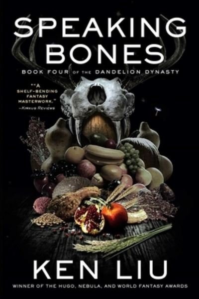Cover for Ken Liu · Speaking Bones - The Dandelion Dynasty (Paperback Bog) (2023)