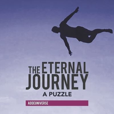 The Eternal Journey - Author Solutions Inc - Bücher - Author Solutions Inc - 9781982276980 - 2. Dezember 2021