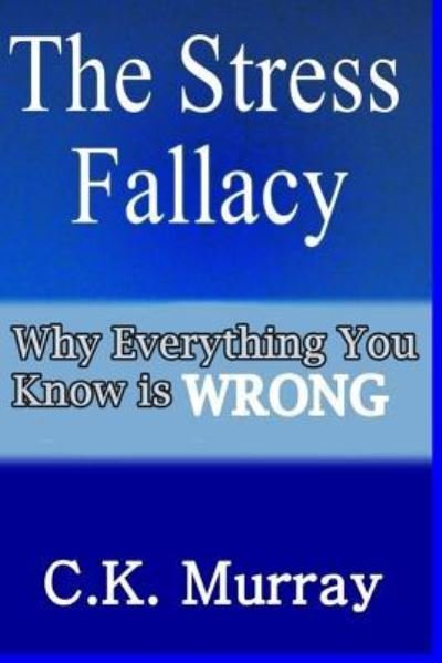Cover for C K Murray · The Stress Fallacy (Paperback Bog) (2018)