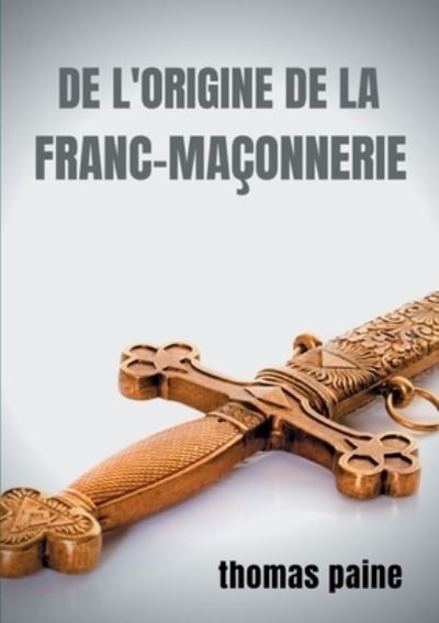 Cover for Paine · De l'origine de la Franc-maçonner (Bog) (2020)