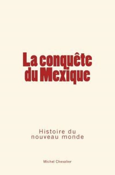 Cover for Michel Chevalier · La conquete du Mexique (Paperback Book) (2017)