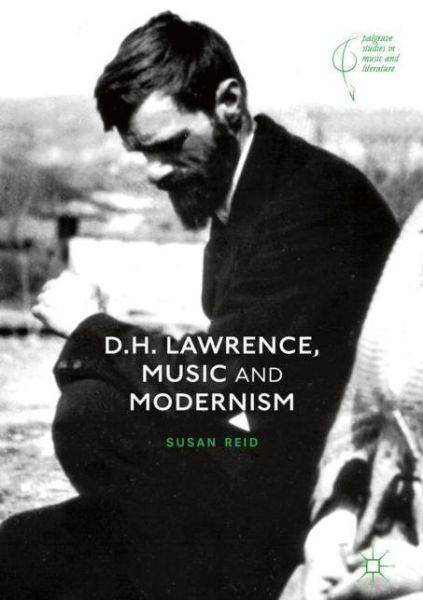 Cover for Susan Reid · D.H. Lawrence, Music and Modernism - Palgrave Studies in Music and Literature (Hardcover Book) [2019 edition] (2019)