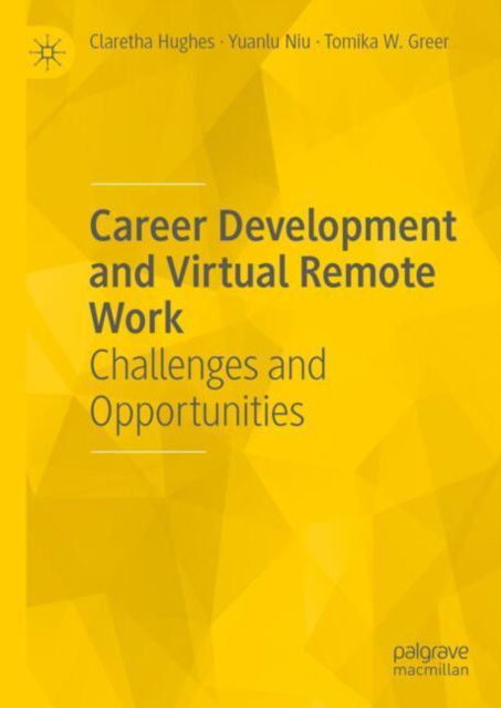 Cover for Claretha Hughes · Career Development and Virtual Remote Work: Challenges and Opportunities (Hardcover Book) [2025 edition] (2025)