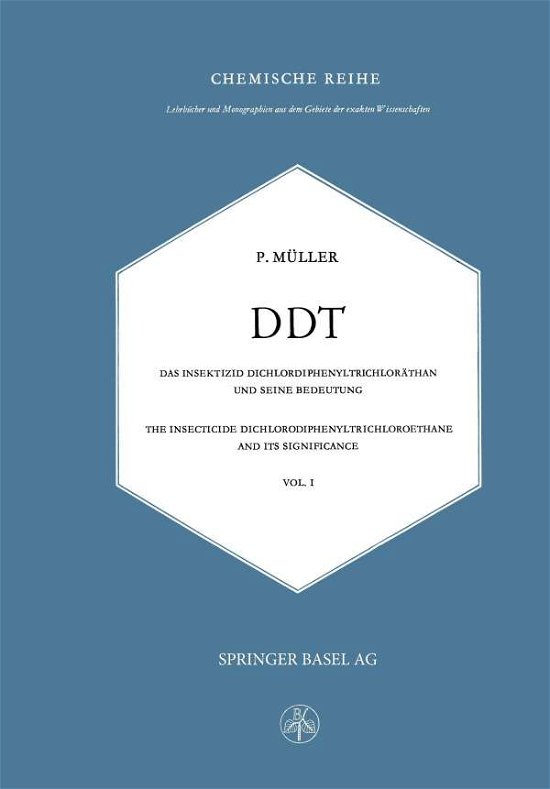 P Muller · DDT Das Insektizid Dichlordiphenyltrichlorathan Und Seine Bedeutung: The Insecticide Dichlorodiphenyltrichloroethane and Its Significance (Paperback Book) [Softcover Reprint of the Original 1st 1955 edition] (2014)