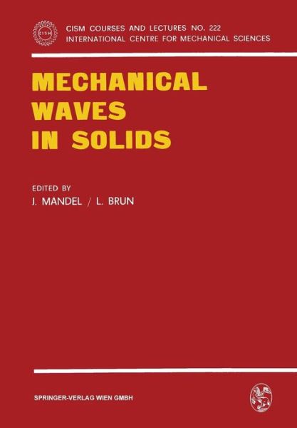 Mechanical Waves in Solids - CISM International Centre for Mechanical Sciences - J Mandel - Books - Springer Verlag GmbH - 9783211813980 - December 27, 1977