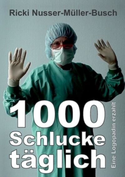 Cover for Ricki Nusser-Müller-Busch · 1000 Schlucke taglich (Paperback Book) (2021)