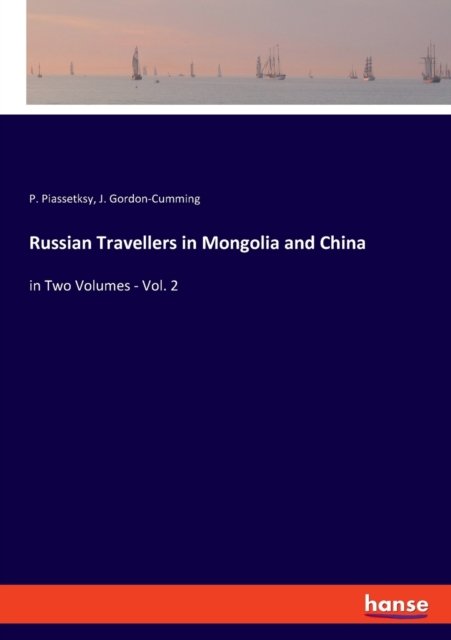 Cover for P Piassetksy · Russian Travellers in Mongolia and China (Paperback Book) (2021)