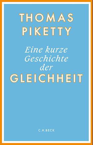 Eine kurze Geschichte der Gleichheit - Thomas Piketty - Livros - C.H.Beck - 9783406790980 - 30 de março de 2023