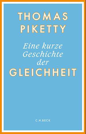 Cover for Thomas Piketty · Eine kurze Geschichte der Gleichheit (Bog) (2023)