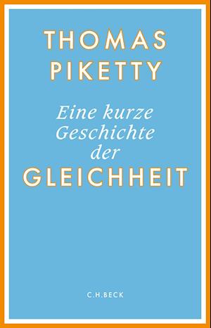 Cover for Thomas Piketty · Eine kurze Geschichte der Gleichheit (Buch) (2023)