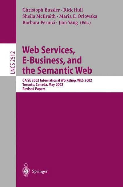 Cover for L I Manevich · Web Services, E-Business, and the Semantic Web: CAiSE 2002 International Workshop, WES 2002, Toronto, Canada, May 27-28, 2002, Revised Papers - Lecture Notes in Computer Science (Paperback Bog) [2002 edition] (2002)