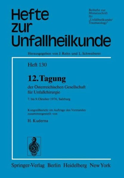 Cover for Heinz Kuderna · 12. Tagung Der Osterreichischen Gesellschaft Fur Unfallchirurgie - Hefte Zur Zeitschrift  &quot;Der Unfallchirurg&quot; (Paperback Book) [German edition] (1978)