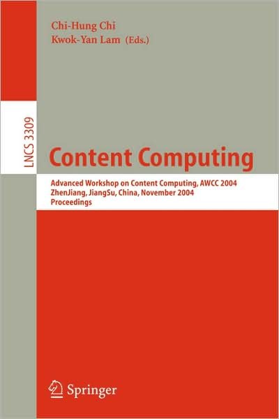 Cover for Chi-hung Chi · Content Computing: Advanced Workshop on Content Computing, Awcc 2004, Zhenjiang, Jiangsu, China, November 15-17, 2004, Proceedings - Lecture Notes in Computer Science (Paperback Book) (2004)