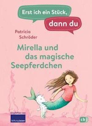 Cover for Patricia Schröder · Erst ich ein Stück, dann du - Mirella und das magische Seepferdchen (Gebundenes Buch) (2021)