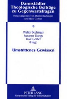 Cover for Umstrittenes Gewissen - Darmsteadter Theologische Beitreage Zu Gegenwartsfragen, (Paperback Book) (2002)