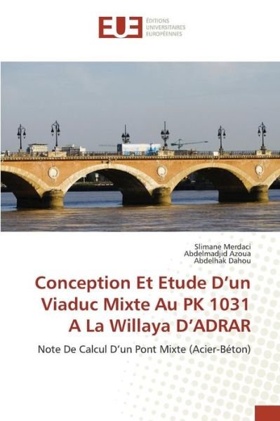 Cover for Merdaci Slimane · Conception et Etude D'un Viaduc Mixte Au Pk 1031 a La Willaya D'adrar (Paperback Bog) (2018)