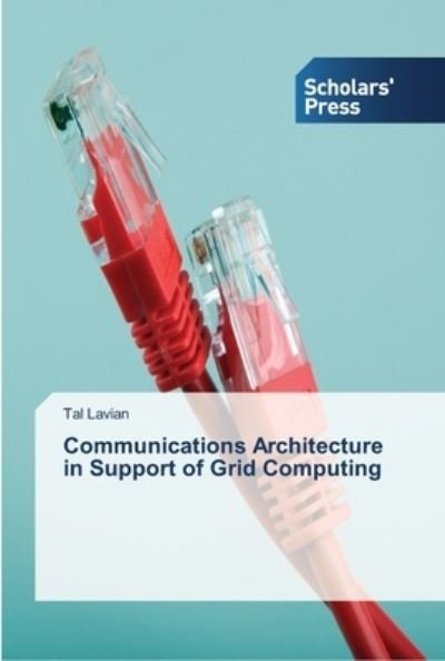Cover for Tal Lavian · Communications Architecture in Support of Grid Computing (Paperback Bog) (2013)