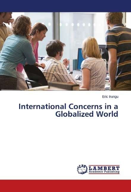 Cover for Irungu · International Concerns in a Glob (Buch) (2014)