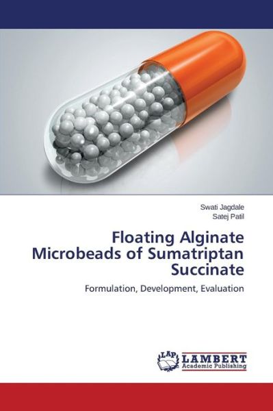 Cover for Satej Patil · Floating Alginate Microbeads of Sumatriptan Succinate: Formulation, Development, Evaluation (Paperback Book) (2014)