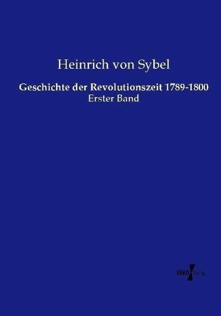 Cover for Sybel · Geschichte der Revolutionszeit 17 (Book) (2016)