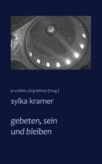 Gebeten, Sein Und Bleiben - Kramer - Books -  - 9783743163980 - January 4, 2017