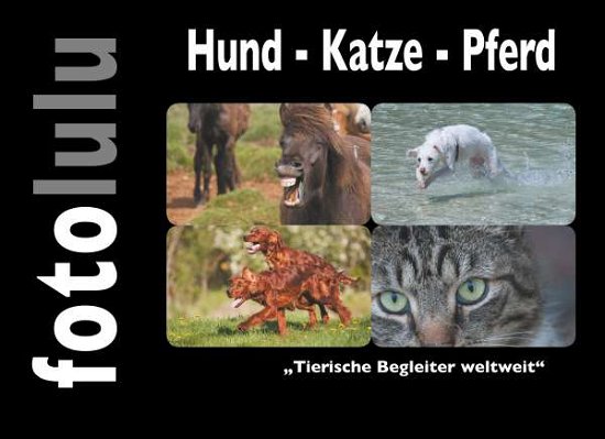 Cover for Fotolulu · Hund - Katze - Pferd (Book)
