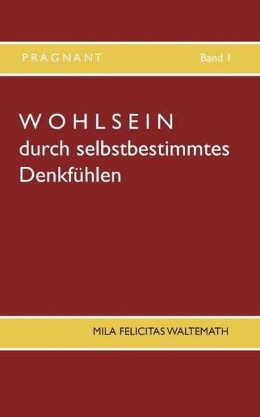 Wohlsein - Waltemath - Books -  - 9783750428980 - January 3, 2020