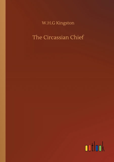 Cover for W H G Kingston · The Circassian Chief (Paperback Book) (2020)