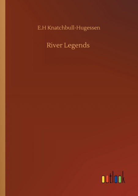 Cover for E H Knatchbull-Hugessen · River Legends (Paperback Book) (2020)