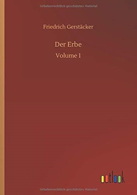 Cover for Friedrich Gerstacker · Der Erbe: Volume 1 (Paperback Book) (2020)
