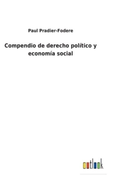 Cover for Paul Pradier-Fodéré · Compendio de derecho politico y economia social (Hardcover Book) (2022)