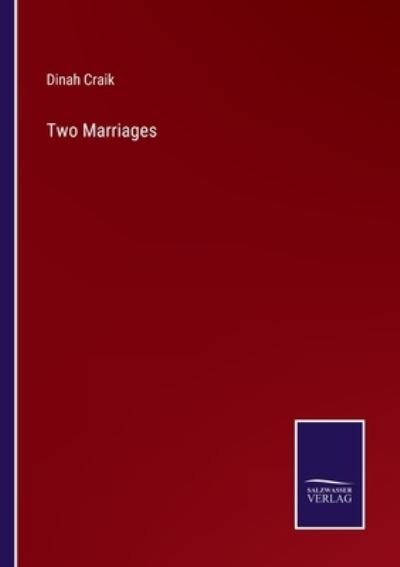 Cover for Dinah Maria Mulock Craik · Two Marriages (Taschenbuch) (2022)