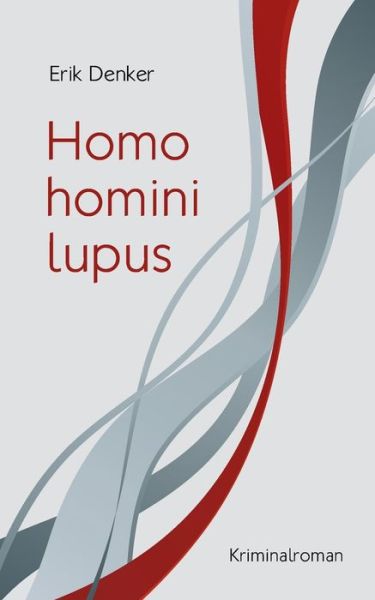 Cover for Denker · Homo homini lupus (Book) (2018)