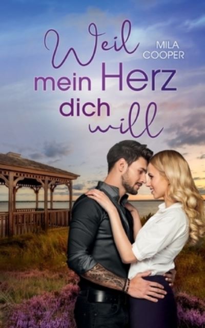 Cover for Mila Cooper · Weil mein Herz dich will (Paperback Book) (2021)