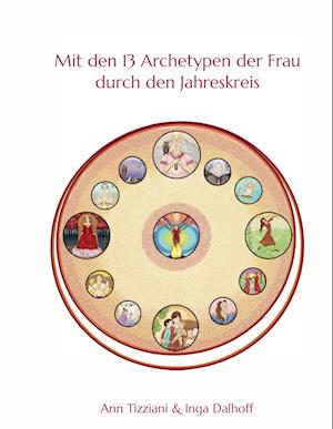 Cover for Ann Tizziani · Mit den 13 Archetypen der Frau durch den Jahreskreis (Book) (2023)