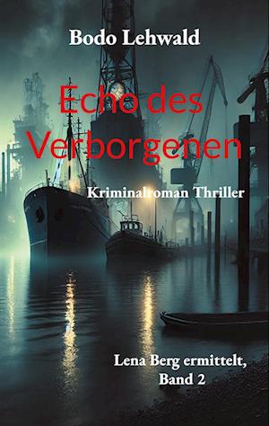 Cover for Bodo Lehwald · Echo des Verborgenen (Book) (2025)