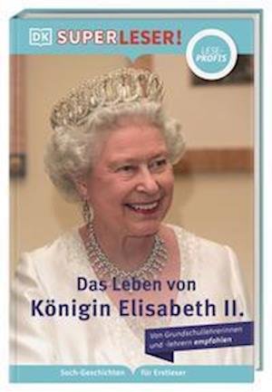 SUPERLESER! Das Leben von Königin Elisabeth II. - Brenda Williams - Bøker - DK Verlag Dorling Kindersley - 9783831046980 - 6. november 2022