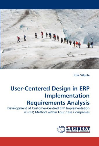 Cover for Inka Vilpola · User-centered Design in Erp Implementation Requirements Analysis: Development of Customer-centred Erp Implementation (C-cei) Method Within Four Case Companies (Paperback Book) (2011)
