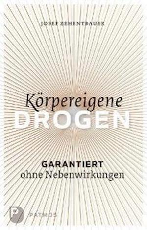 Cover for Josef Zehentbauer · Körpereigene Drogen (Paperback Book) (2013)