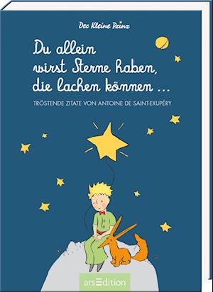 Du allein wirst Sterne haben, die lachen können ... - Antoine de Saint-Exupéry - Kirjat - arsEdition - 9783845849980 - tiistai 25. lokakuuta 2022