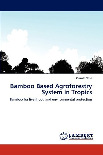 Cover for Oukula Obsa · Bamboo Based Agroforestry System in Tropics: Bamboo for Livelihood and Environmental Protection (Paperback Bog) (2012)