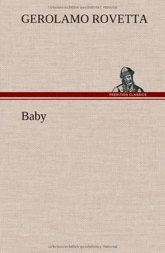 Baby - Gerolamo Rovetta - Książki - TREDITION CLASSICS - 9783849122980 - 30 listopada 2012