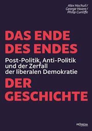 Das Ende des Endes der Geschichte - Alex Hochuli - Books - Promedia Verlagsges. Mbh - 9783853714980 - March 14, 2022