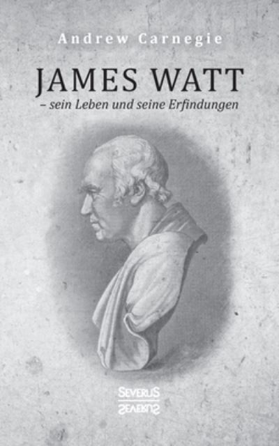 Cover for Carnegie · James Watt - sein Leben und se (Book) (2021)