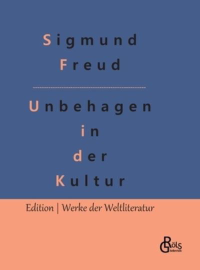 Das Unbehagen in der Kultur - Sigmund Freud - Libros - Gröls Verlag - 9783966377980 - 1 de octubre de 2022