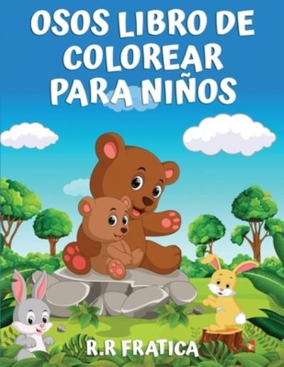 Cover for R R Fratica · Osos libro de colorear para ninos (Paperback Book) (2021)