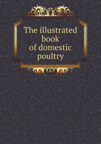 Cover for Martin Doyle · The Illustrated Book of Domestic Poultry (Paperback Book) (2013)