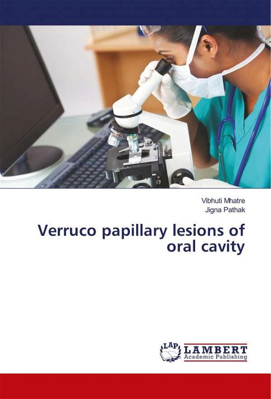 Cover for Mhatre · Verruco papillary lesions of ora (Book)